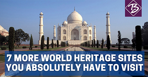 7 more World Heritage Sites you absolutely have to visit
